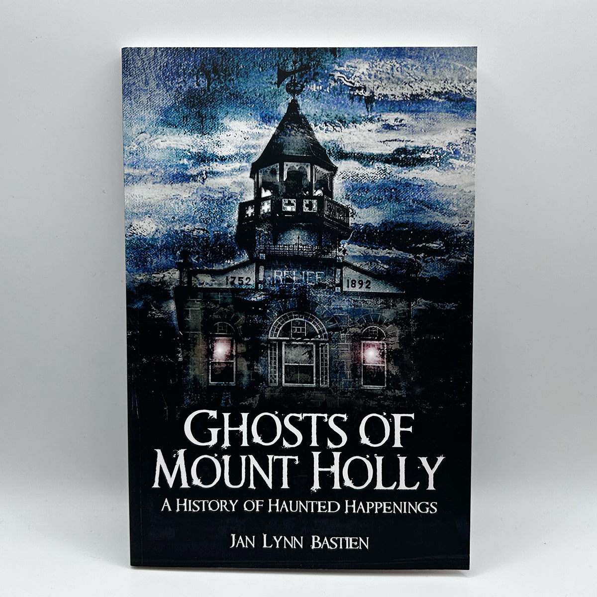 Ghosts of Mount Holly: A History of Haunted Happenings (Haunted America) Paperback by Jan Lynn Bastien