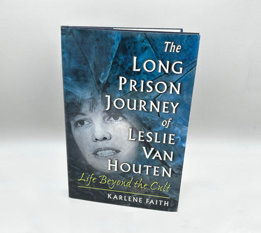 The Long Prison Journey of Leslie Van Houten: Life Beyond the Cult HC by Karlene Faith RARE