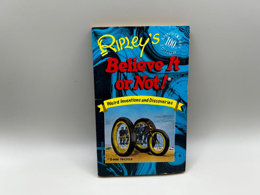 Ripley’s Believe It Or Not! : Weird Inventions And Discoveries 100th Anniversary Paperback